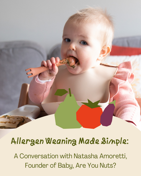 Allergen Weaning Made Simple: A Conversation with Natasha Amoretti from Baby, Are You Nuts?